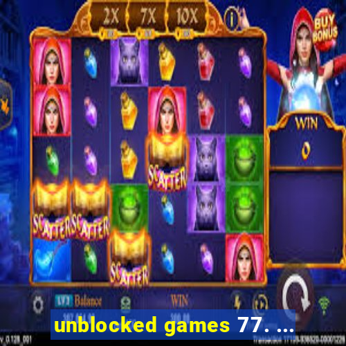 unblocked games 77. ...